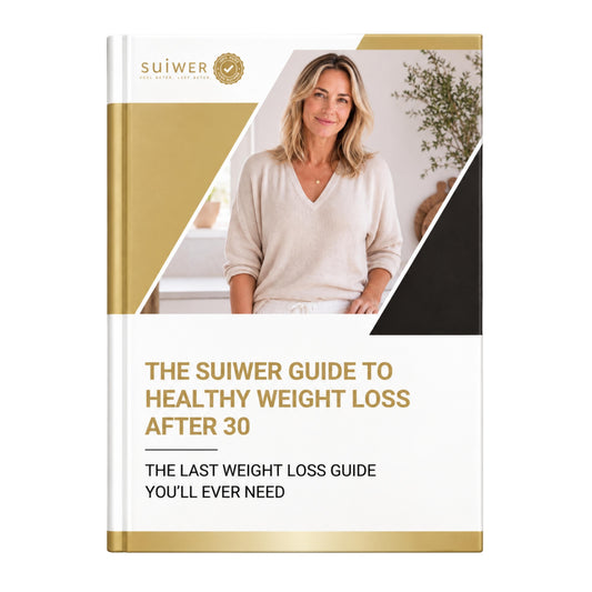 The SUIWER Guide to Healthy Weight Loss After 30:  The Last Weight Loss Guide You ll Ever Need
